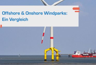 Offshore- und Onshore-Windparks: Ein Vergleich